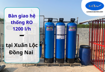 Bàn giao hệ thống RO 1200 l/h tại Xuân Lộc Đồng Nai | Việt Nhật