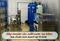 Dây chuyền sản xuất nước ion kiềm đạt chuẩn kinh doanh tại TP.HCM