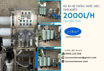 Dự án hệ thống nước siêu tinh khiết 2000L/h tại Cần Thơ
