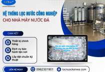 Hệ Thống Lọc Nước Công Nghiệp Cho Nhà Máy Nước Đá | Đạt Chuẩn VSATTP