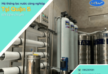 Hệ thống lọc nước công nghiệp tiết kiệm chi phí tại Quận 5, TP.HCM