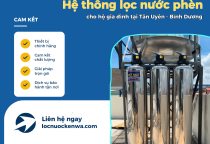 Hệ thống lọc nước phèn cho hộ gia đình tại Tân Uyên - Bình Dương