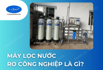 Máy Lọc Nước RO Công Nghiệp Là Gì? Cấu Hình, Công Suất Và Ứng Dụng