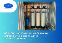Hệ Thống Lọc Tổng Tinh Khiết RO Cao Cấp 1000 Lít/Giờ Cho Nhà Phố Tại TP. Hồ Chí Minh