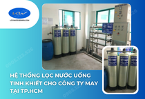 Hệ thống lọc nước uống tinh khiết cho công nhân viên công ty may tại TP.HCM