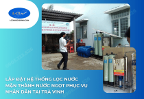 Lắp đặt hệ thống lọc nước mặn thành nước ngọt phục vụ nhân dân tại Trà Vinh