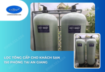 Lọc Tổng Cấp Cho Khách Sạn 150 Phòng Tại An Giang