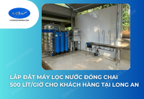Lắp Đặt Máy Lọc Nước Đóng Chai 500 Lít/Giờ Cho Khách Hàng Tại Long An
