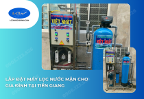 Lắp đặt máy lọc nước mặn cho gia đình tại Tiền Giang
