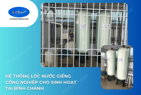 Hệ Thống Lọc Nước Giếng Công Nghiệp Cho Sinh Hoạt Tại Bình Chánh